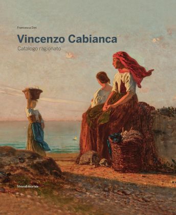 Francesca Dini (a cura di) – Vincenzo Cabianca. Catalogo ragionato (Silvana Editoriale, Cinisello Balsamo 2020)