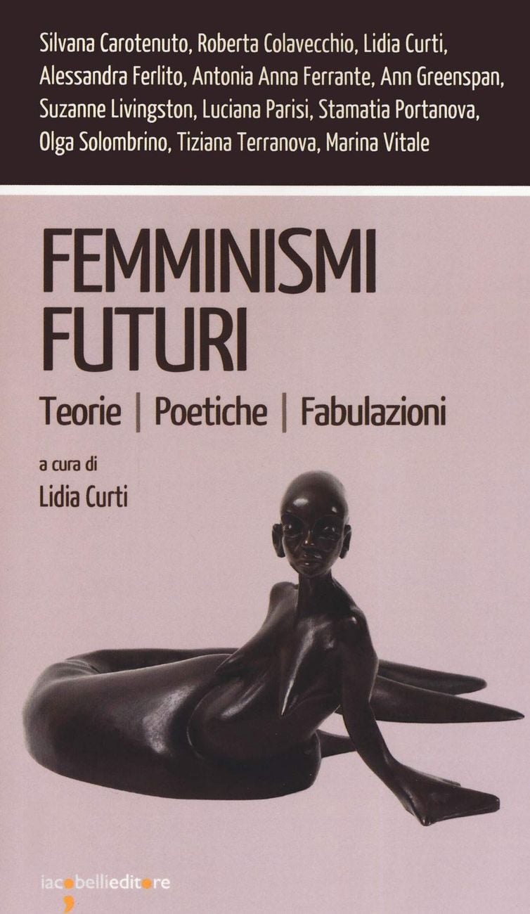 Lidia Curti – Femminismi futuri (Iacobelli, Guidonia 2019)