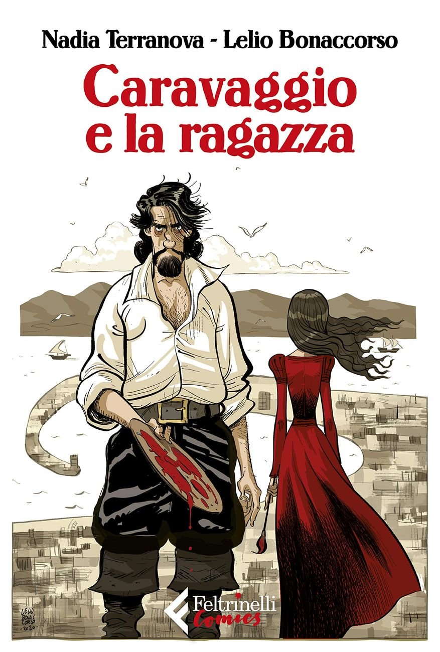 Nadia Terranova & Lelio Bonaccorso – Caravaggio e la ragazza (Feltrinelli, Milano 2021)