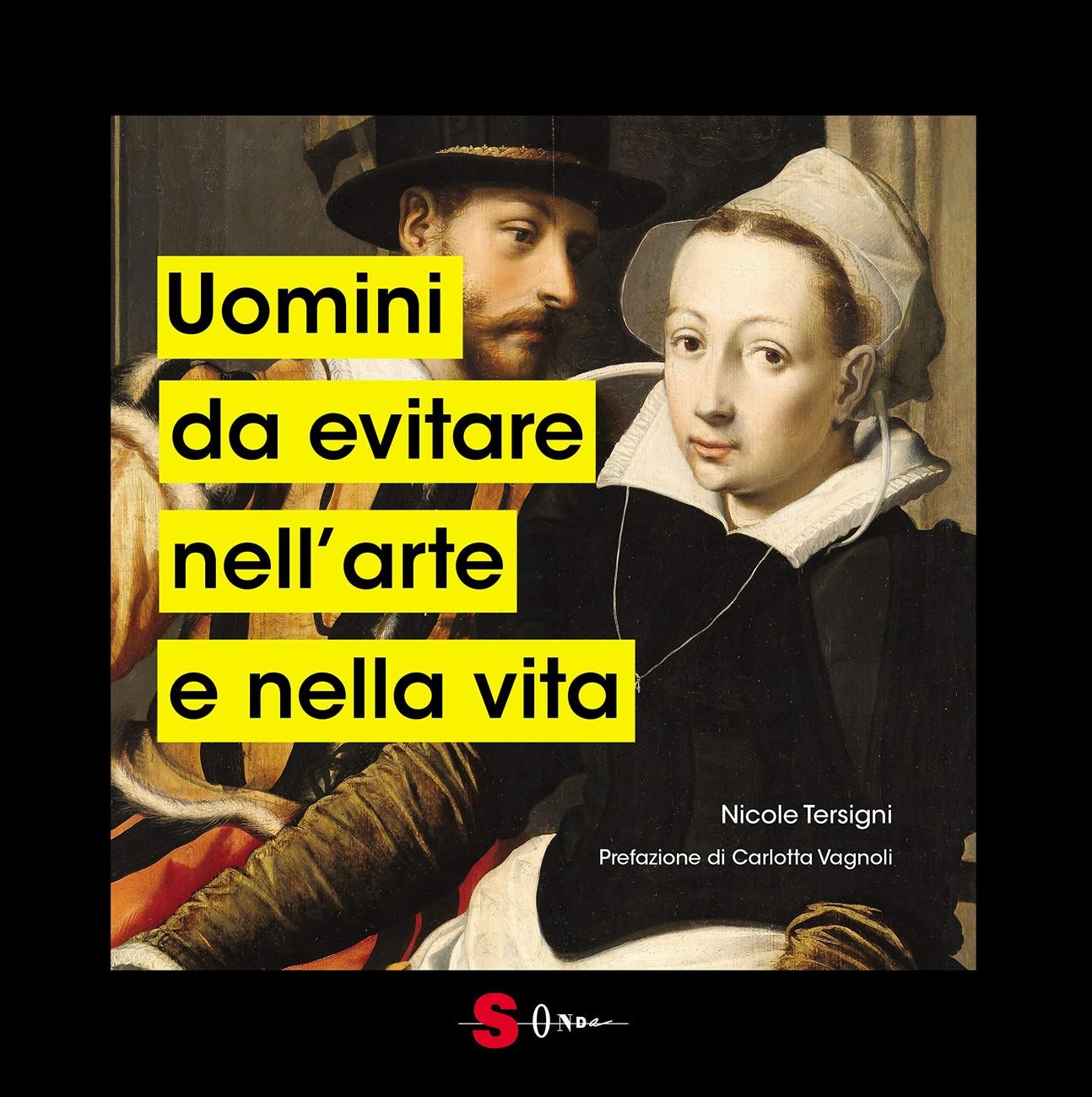 Nicole Tersigni – Uomini da evitare, nell’arte e nella vita (Sonda, Milano 2021)