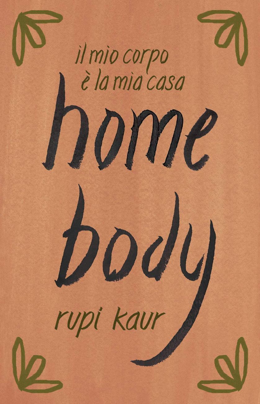Rupi Kaur – Home Body (Feltrinelli, Milano 2021)