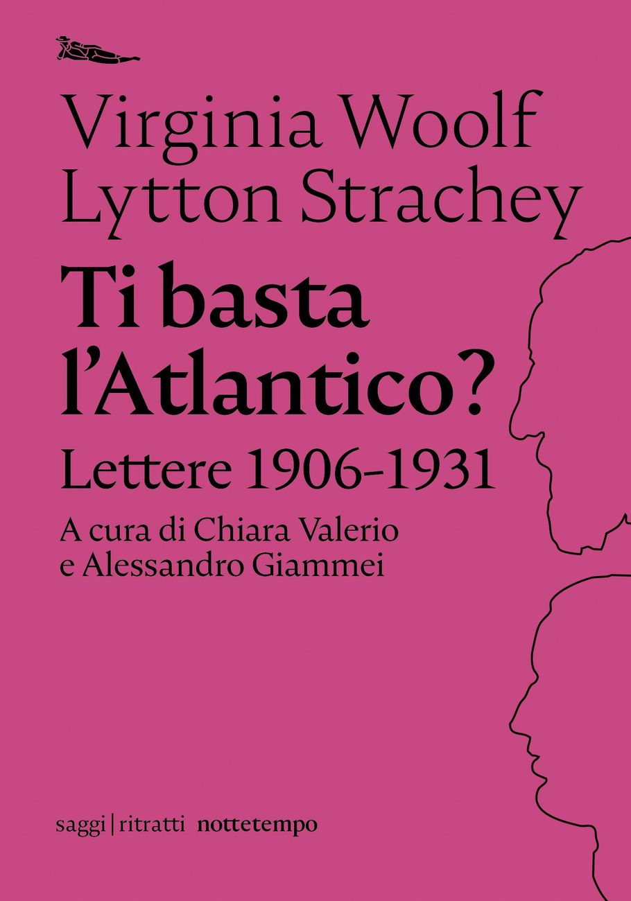 Virginia Woolf & Lytton Strachey ‒ Ti basta l'Atlantico_ Lettere 1906 1931 (Nottetempo, Milano 2021)