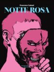 Francesco Cattani – Notte Rosa (Coconino Press, Roma 2020). Copertina