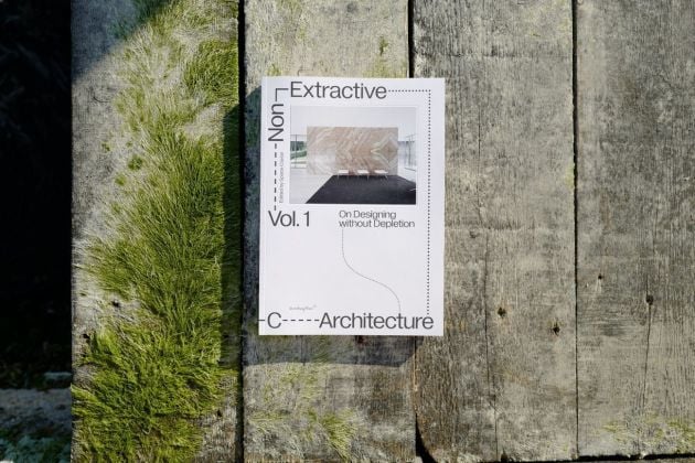 Space Caviar (a cura di) – Non Extractive Architecture. On Designing without Depletion Vol.1 (V A C & Sternberg Press, 2021)