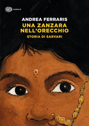 Andrea Ferraris – Una zanzara nell'orecchio. Storia di Sarvari (Einaudi, Torino 2021) _cover