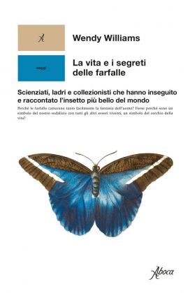 Wendy Williams – La vita e i segreti delle farfalle (Aboca, Sansepolcro 2020) _cover
