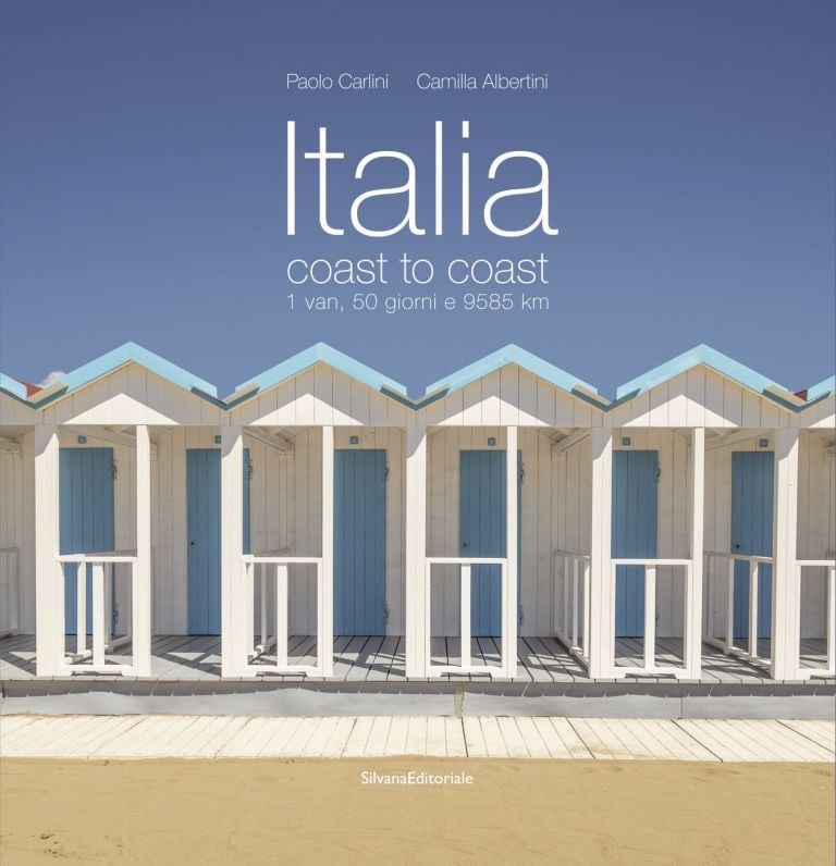 Camilla Albertini & Paolo Carlini – Italia coast to coast (Silvana Editoriale, Cinisello Balsamo 2021)