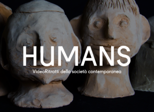 HUMANS. Video-ritratti della società contemporanea. #6 Stigma