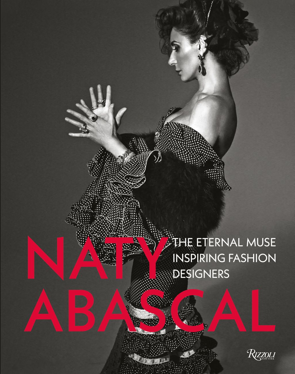 Naty Abascal. The international muse inspiring fashion designers (Rizzoli, New York 2021)