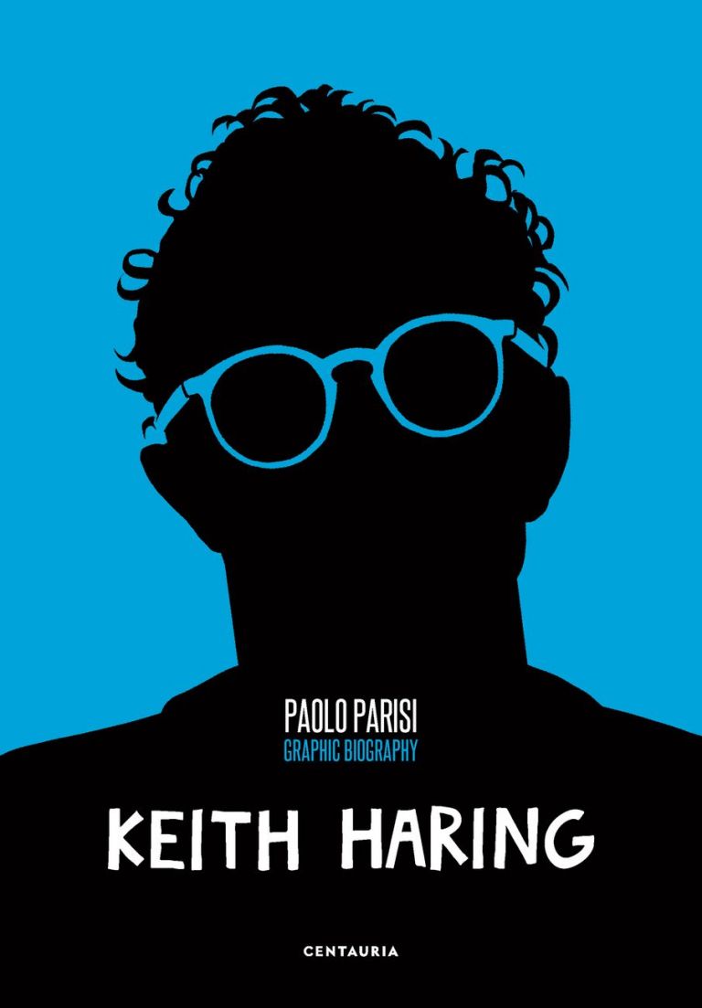 Paolo Parisi – Keith Haring. Graphic biography (Centauria, Milano 2021). Copertina