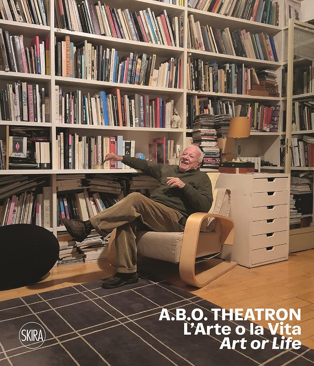 A.B.O. Theatron. L'Arte o la Vita (Skira, Milano 2021)