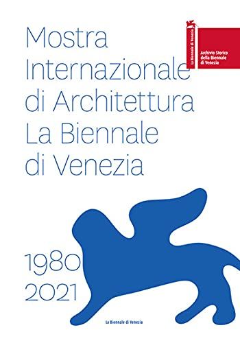 ASAC (a cura di) – Mostra Internazionale di Architettura 1980 2021 (La Biennale di Venezia, Venezia 2021)