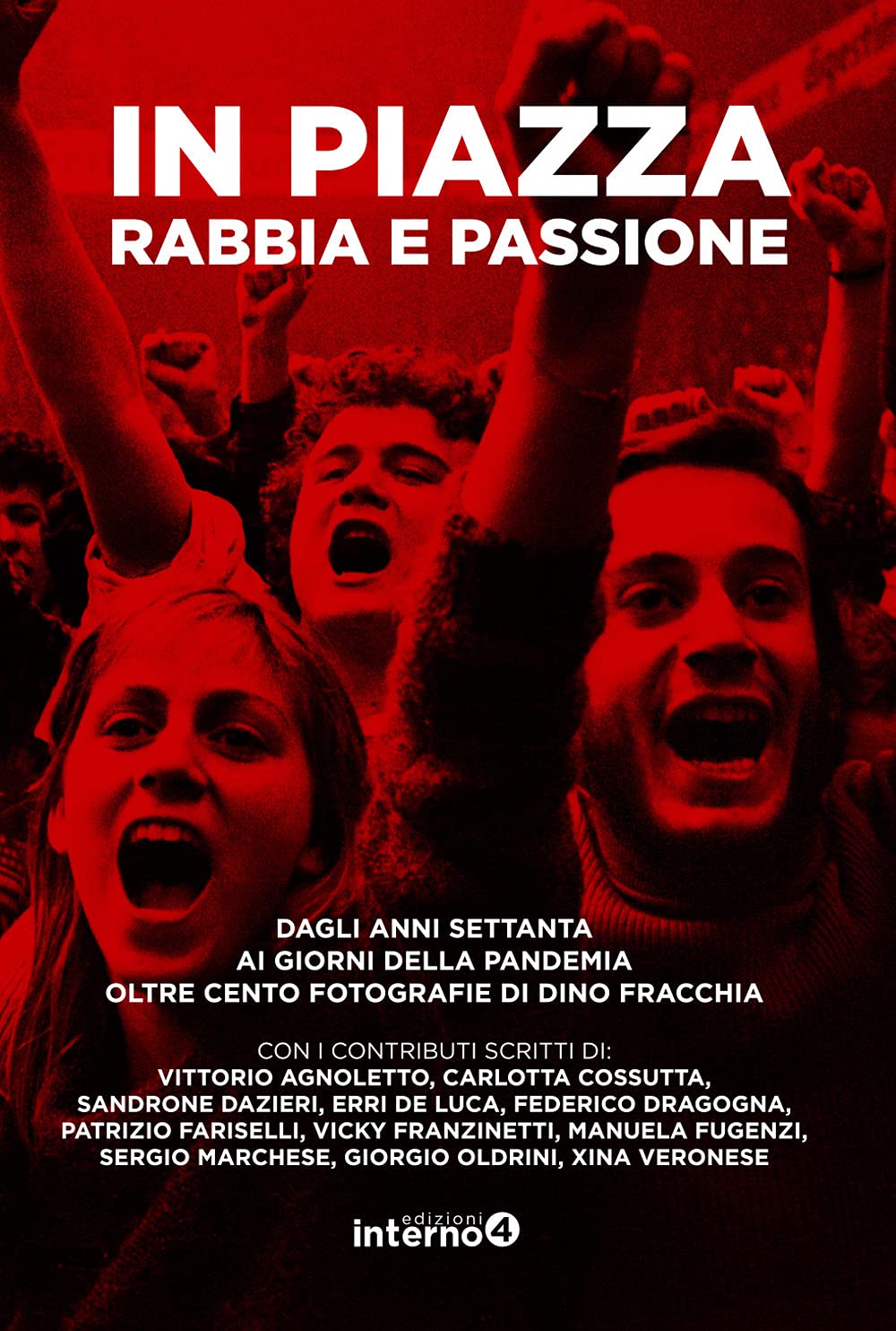Dino Fracchia – In piazza. Rabbia e passione (Interno4, Rimini Milano 2021)