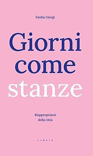 Emilia Giorgi – Giorni come stanze (Libria, Melfi 2020)