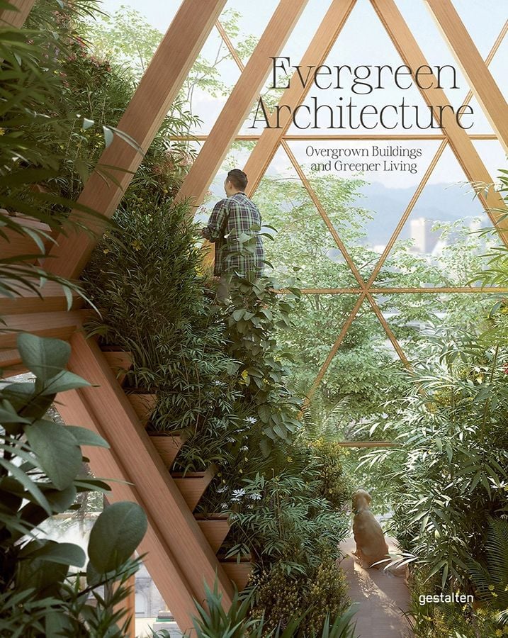 Evergreen Architecture (Gestalten, Berlino 2021)