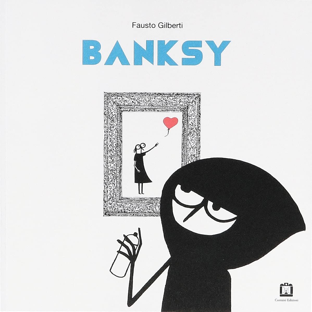 Fausto Gilberti – Banksy (Corraini, Mantova 2020)