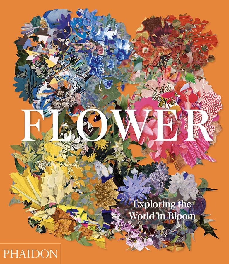 Flower. Exploring the world in bloom (Phaidon, Londra 2021)