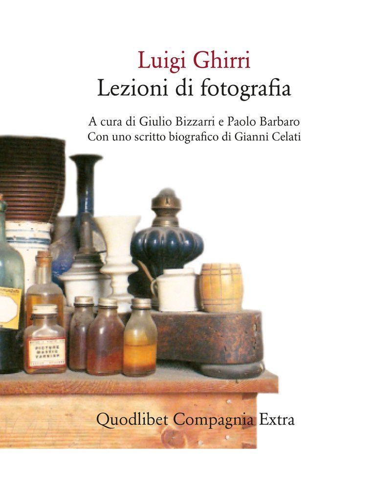 Luigi Ghirri – Lezioni di fotografia (Quodlibet, Macerata 2010)