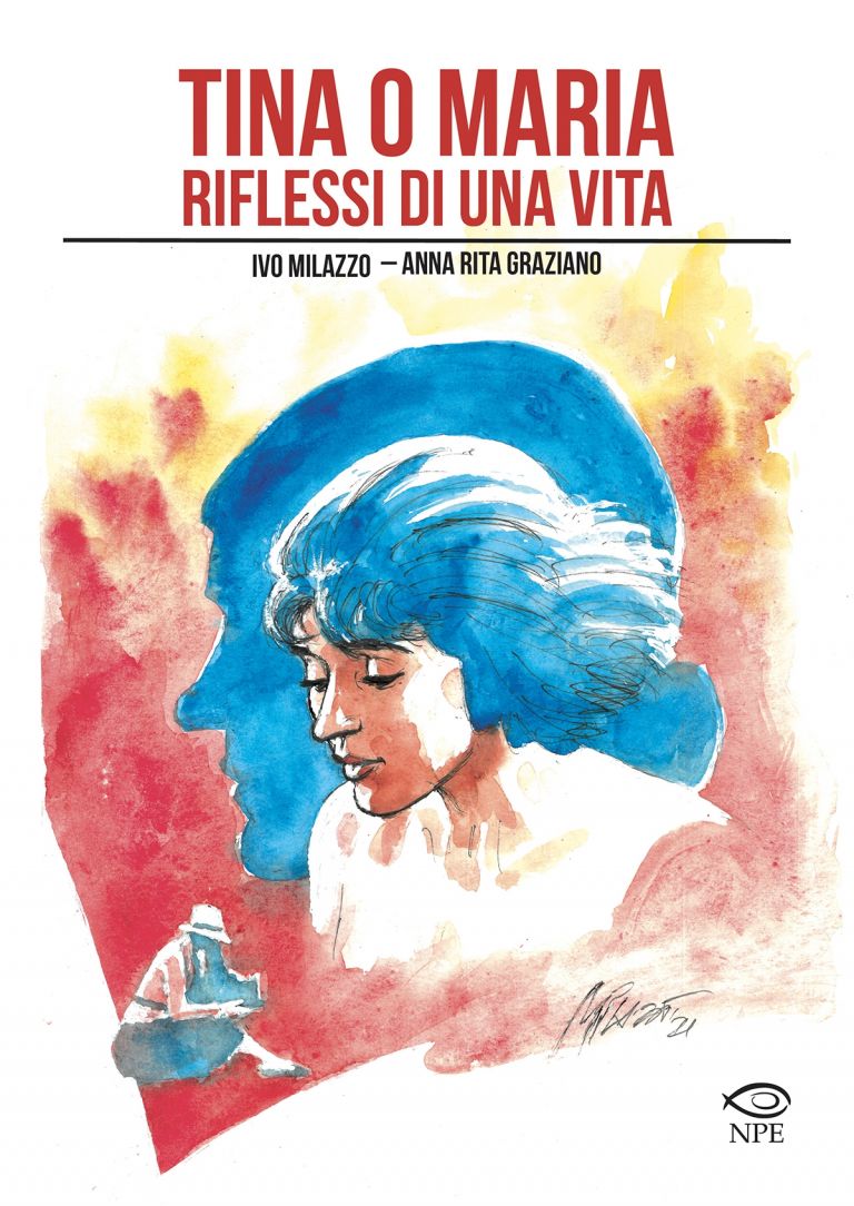 Anna Rita Graziano & Ivo Milazzo – Tina o Maria. Riflessi di una vita (Edizioni NPE, 2021). Copertina