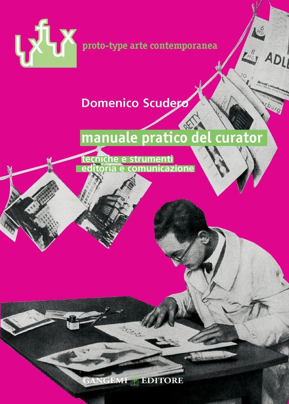 Domenico Scudero – Manuale pratico del curator (Gangemi, Roma 2006)