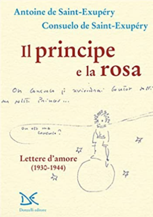 Il principe e la rosa: in Italia le lettere d’amore tra Antoine de Saint-Exupéry e sua moglie