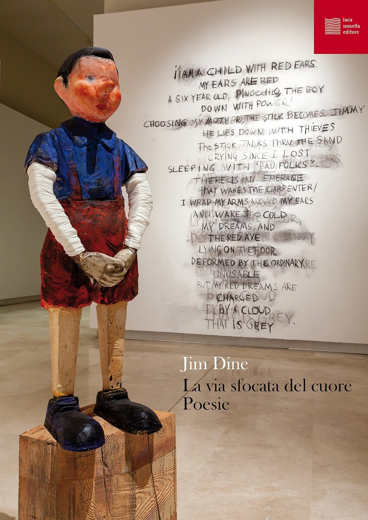 Jim Dine – La via sfocata del cuore (Luca Sossella, Roma 2021)