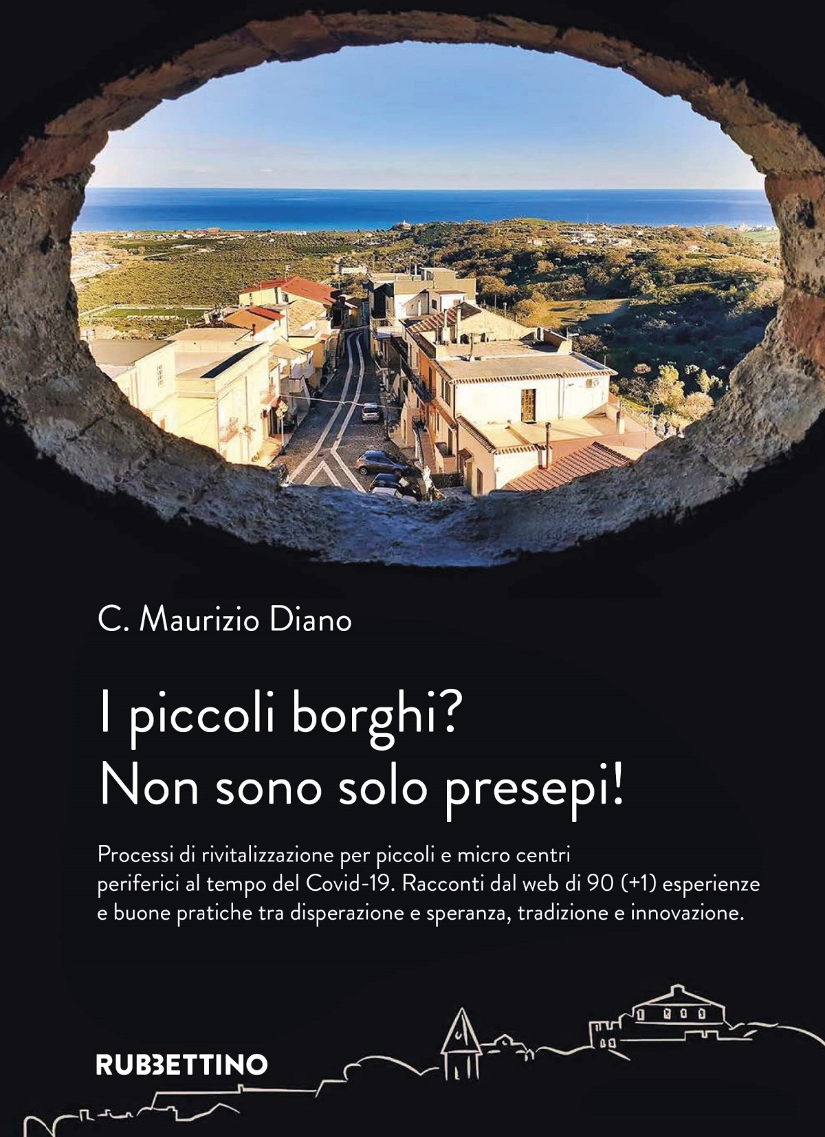 C. Maurizio Diano – I piccoli borghi_ Non sono solo presepi! (Rubbettino, Soveria Mannelli 2022)