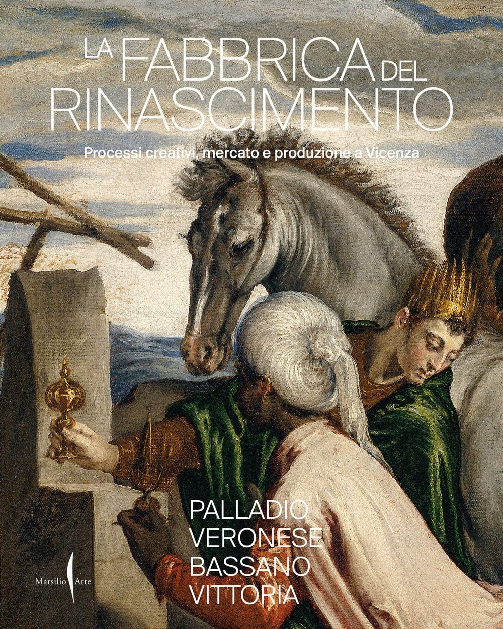 La fabbrica del Rinascimento. Processi creativi, mercato e produzione a Vicenza (Marsilio, Venezia 2022)