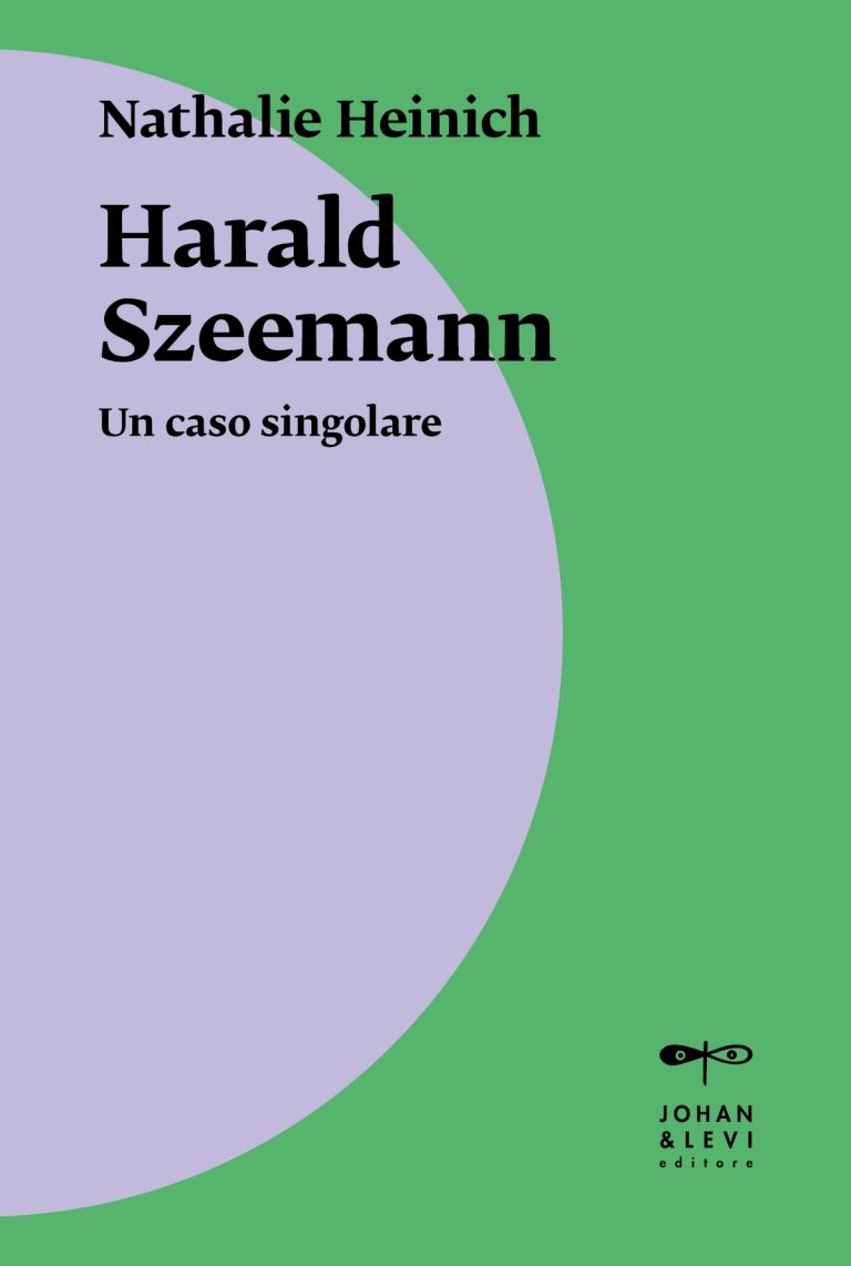 Nathalie Heinich – Harald Szeemann. Un caso singolare (Johan & Levi, Monza 2021)