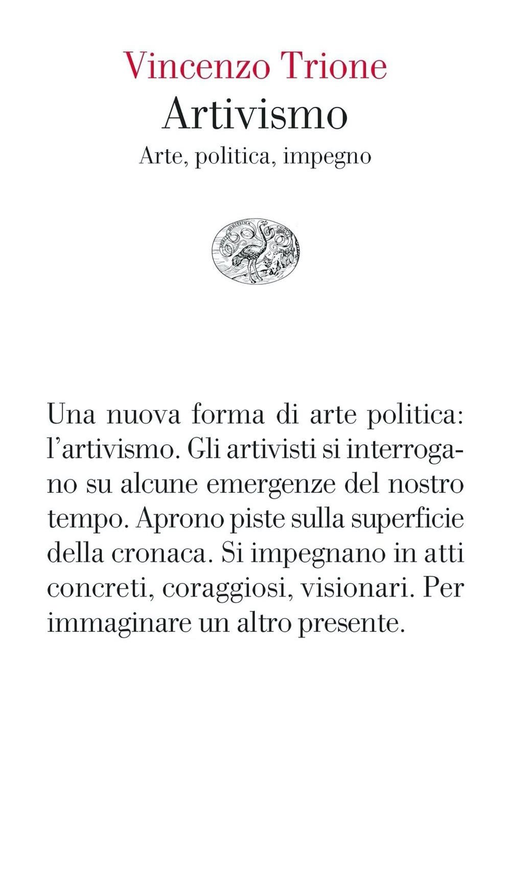 Vincenzo Trione – Artivismo. Arte, politica, impegno (Einaudi, Torino 2022)