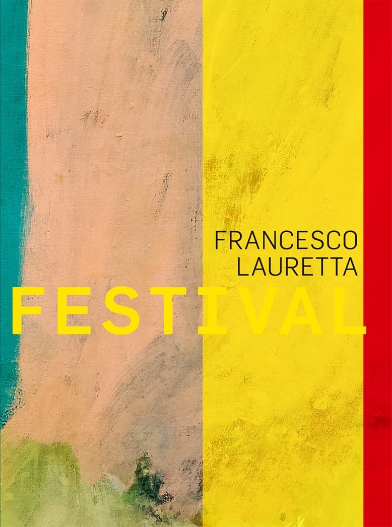 Francesca Guerisoli (a cura di) – Francesco Lauretta. Festival (Postmedia Books, Milano 2022)