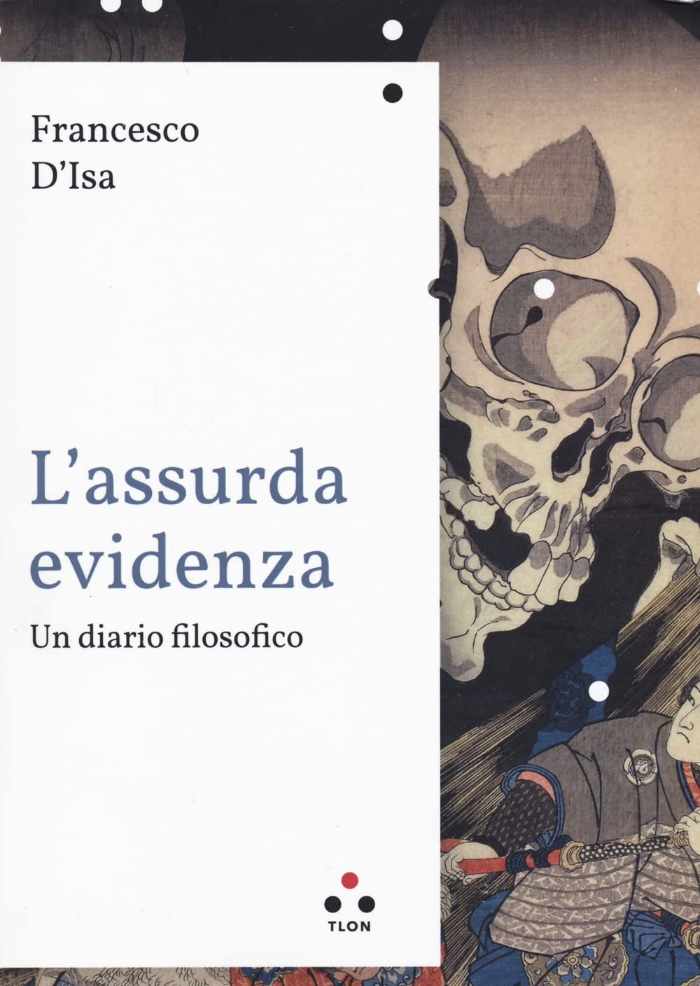Francesco D'Isa – L'assurda evidenza (Tlon, Milano 2022)