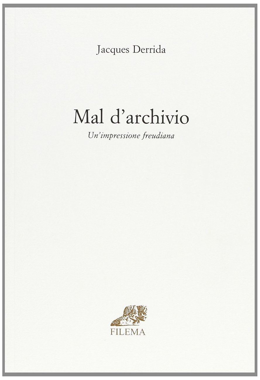 Jacques Derrida – Mal d'archivio (Filema, Napoli 1996)