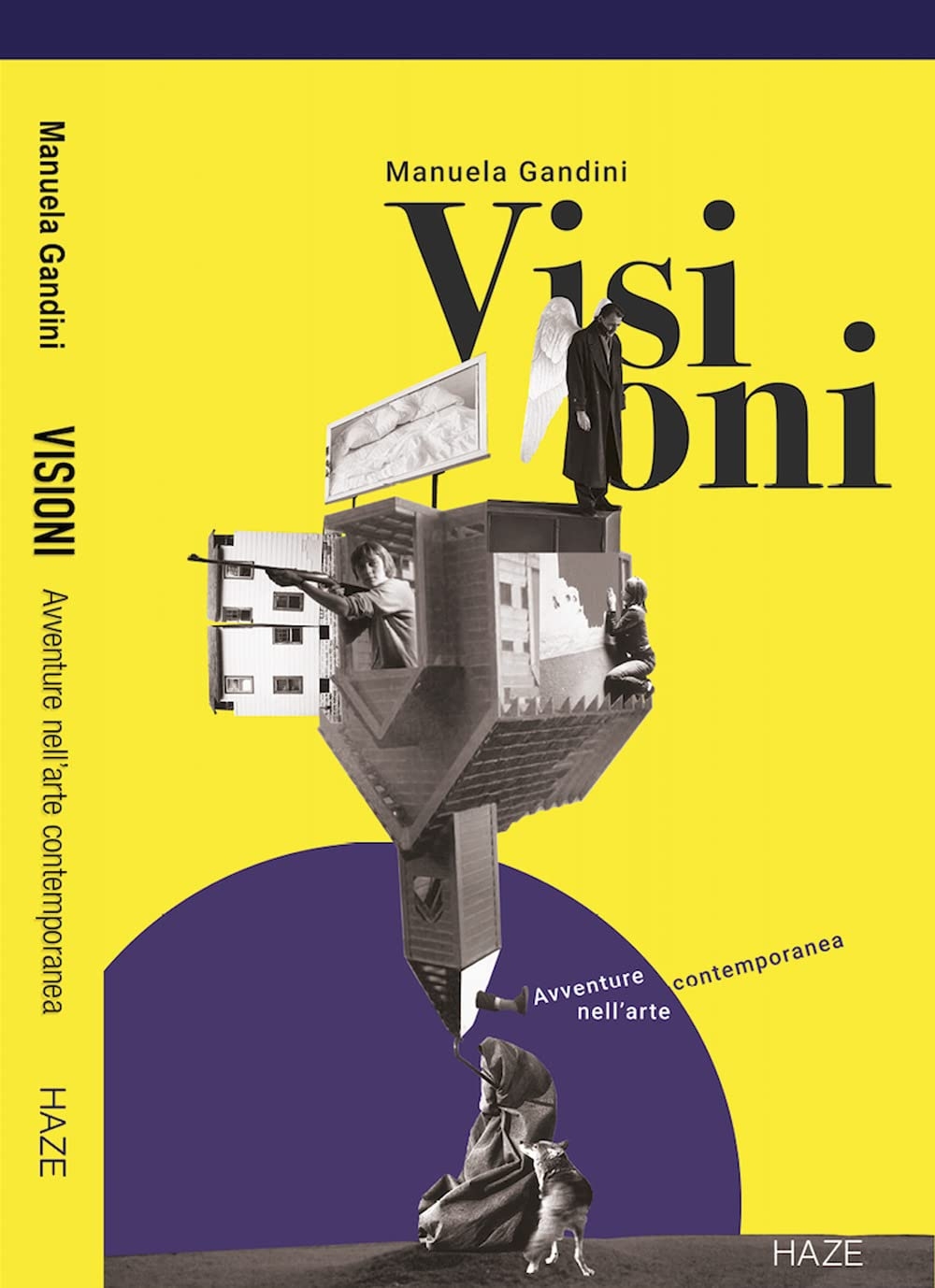 Manuela Gandini – Visioni. Avventure nell'arte contemporanea (Haze, Milano 2022)