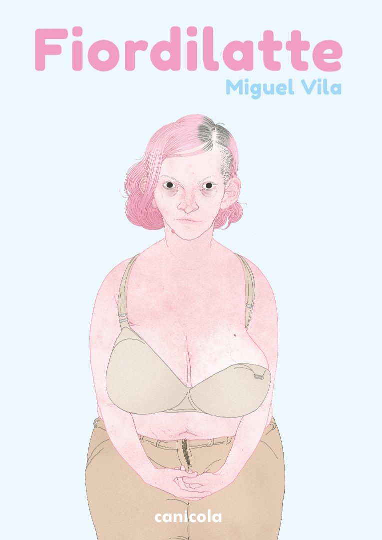 Miguel Vila – Fiordilatte (Canicola, Bologna 2021). Copertina