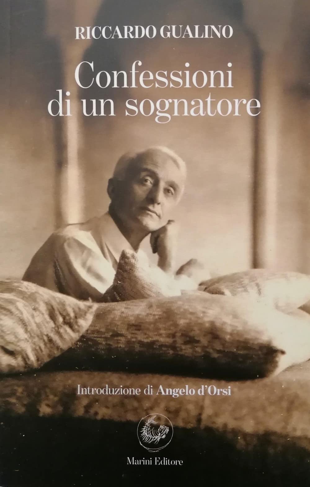 Riccardo Gualino – Confessioni di un sognatore (Marini, Roma 2021)