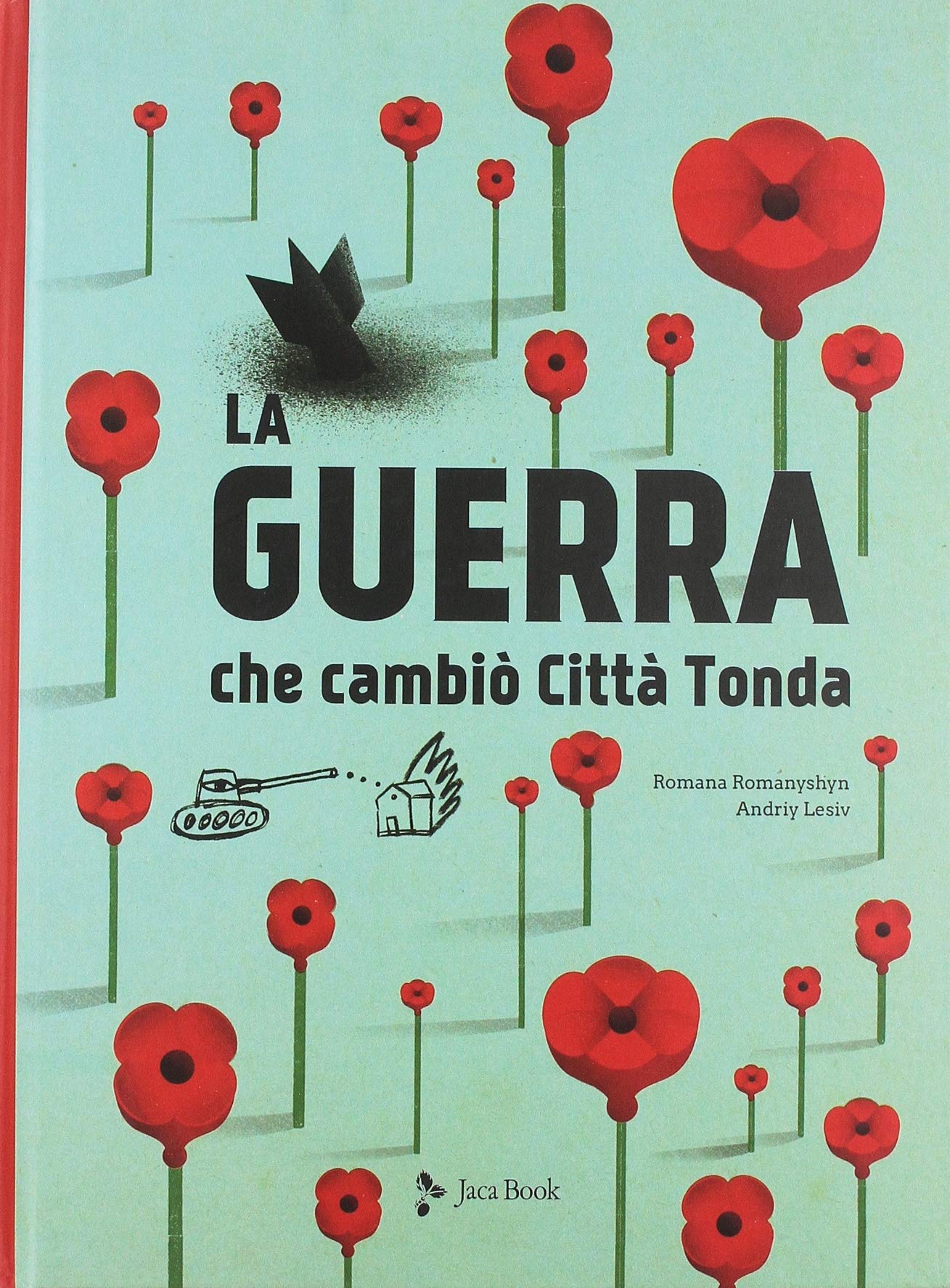 Romana Romanyshyn & Andriy Lesiv – La guerra che cambiò la Città Tonda (Jaca Book, Milano 2019)