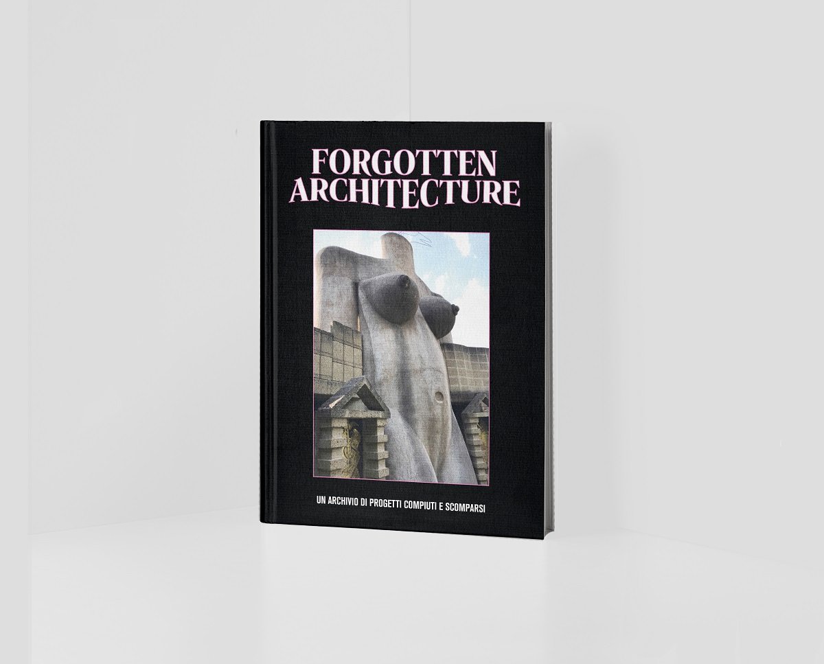 Bianca Felicori (a cura di) – Forgotten Architecture (Nero, Roma 2022)