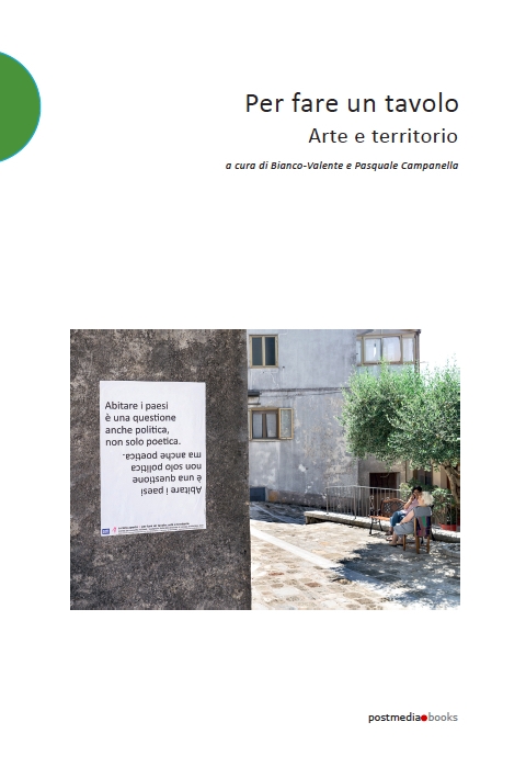 Bianco Valente & Pasquale Campanella (a cura di) – Per fare un tavolo (Postmedia Books, Milano 2021)