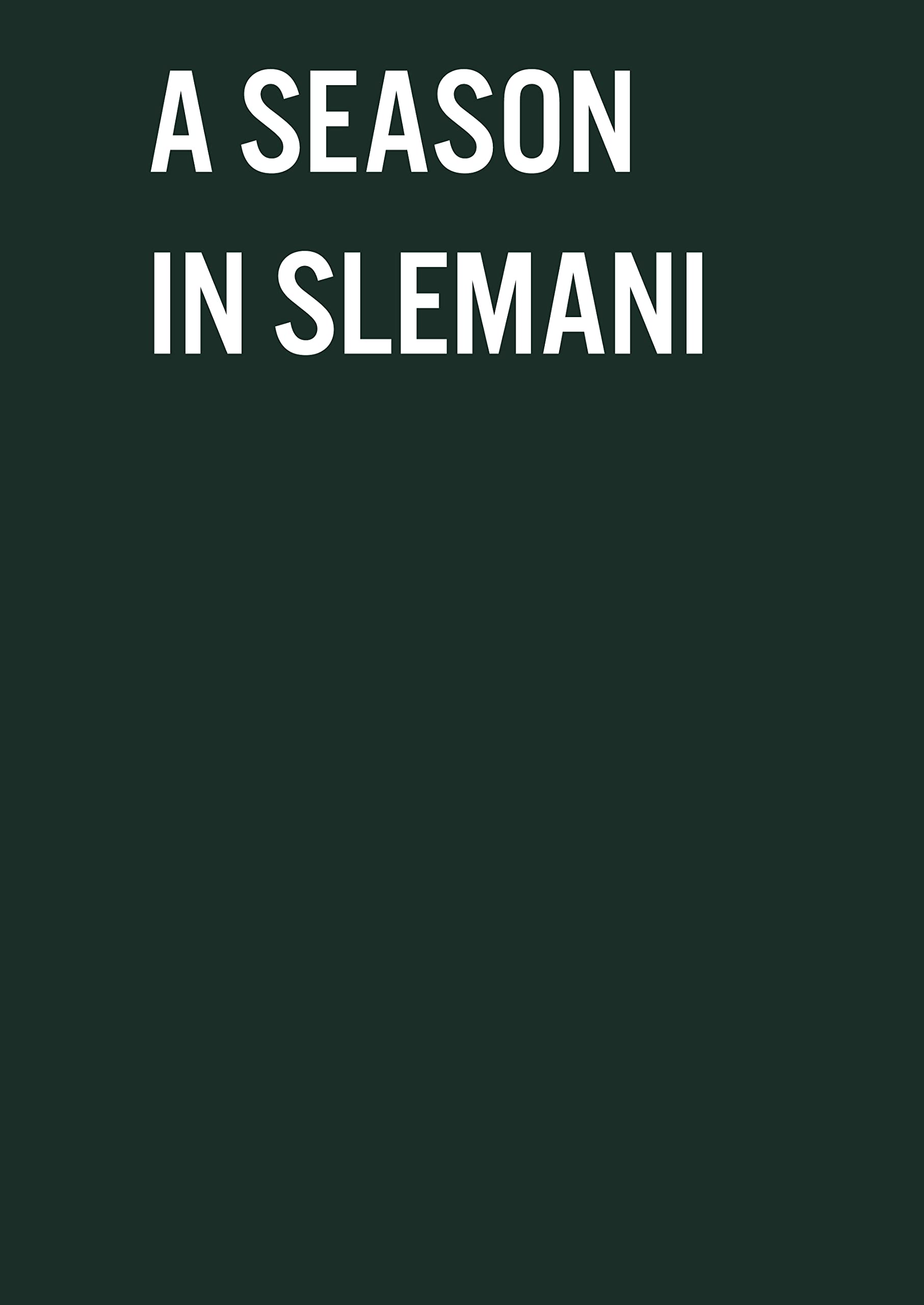 Carlo Gabriele Tribbioli (a cura di) – A Season in Slemani (Humboldt Books, Milano 2021)
