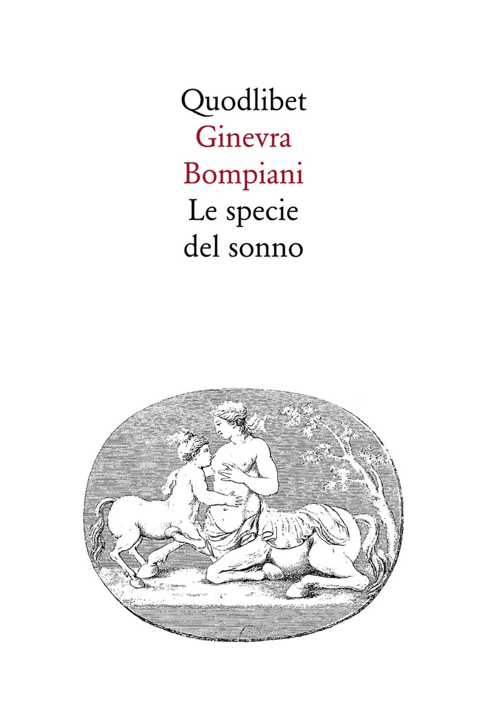 Ginevra Bompiani, Le specie del sonno (Quodlibet, Macerata 1998)