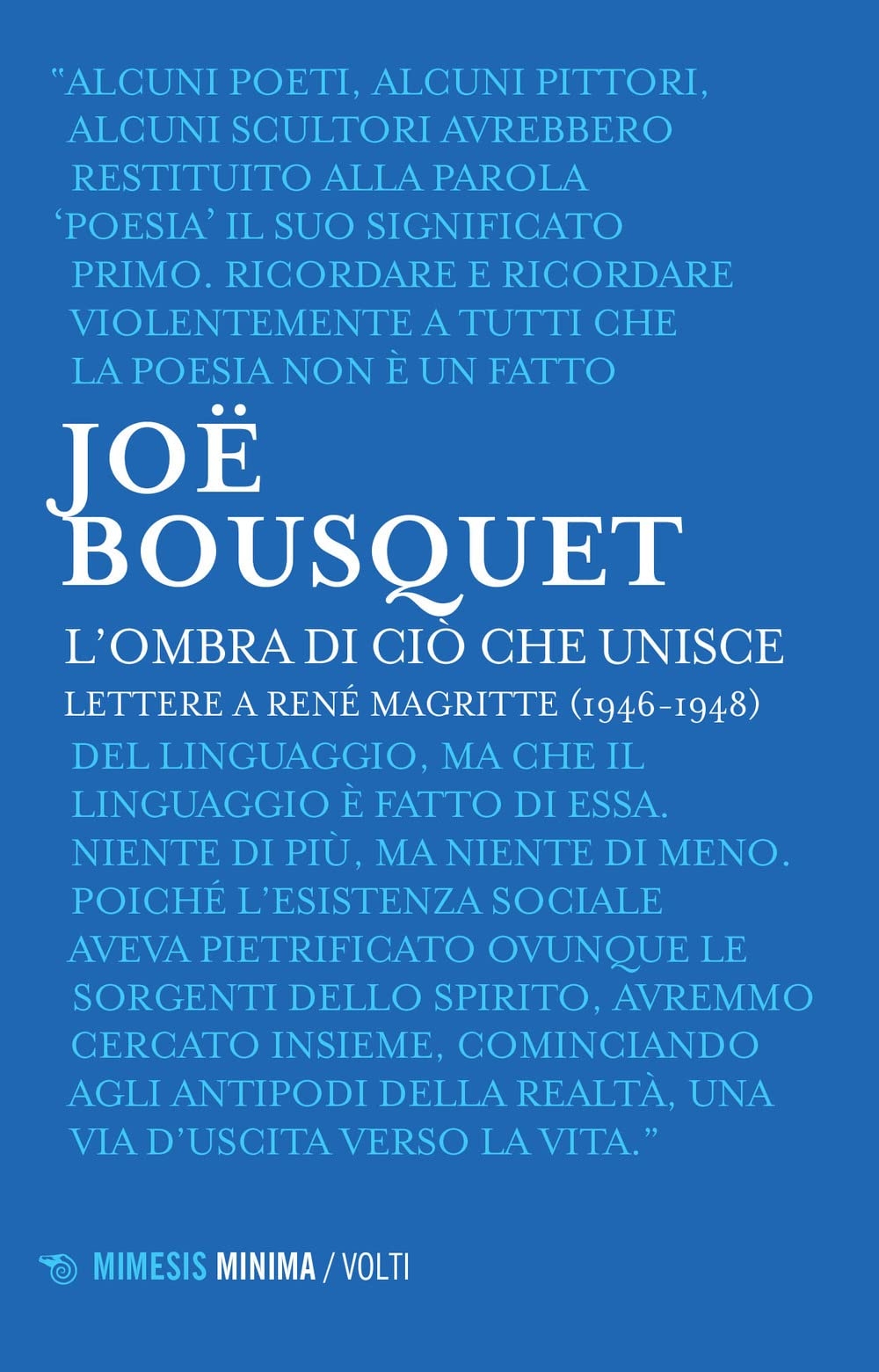 Joë Bousquet – Lombra di ciò che unisce. Lettere a René Magritte 1946 1948 Mimesis Milano 2022 6 nuovi libri d’arte. Da Palazzo Barberini agli archivi d'artista
