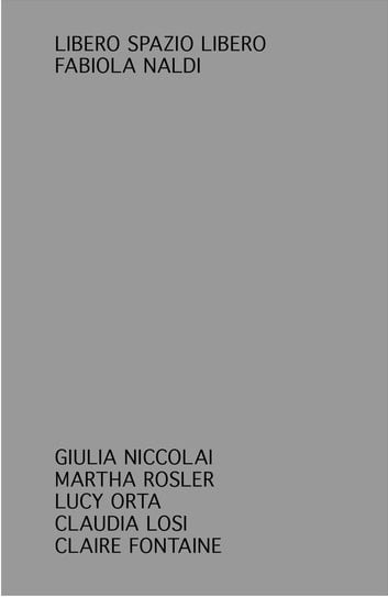 Fabiola Naldi (a cura di) – Libero Spazio Libero (Sete, Faenza 2022)