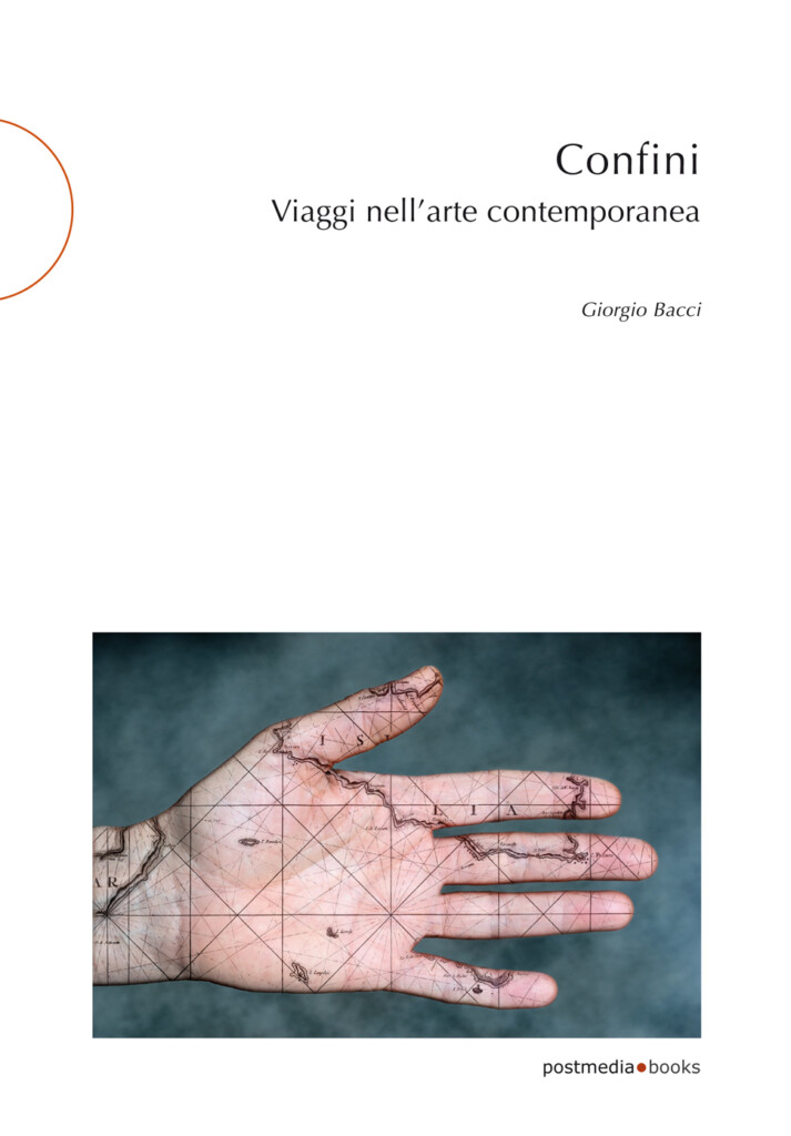 Giorgio Bacci – Confini. Viaggiare nell'arte contemporanea (Postmedia Books, Milano 2022)