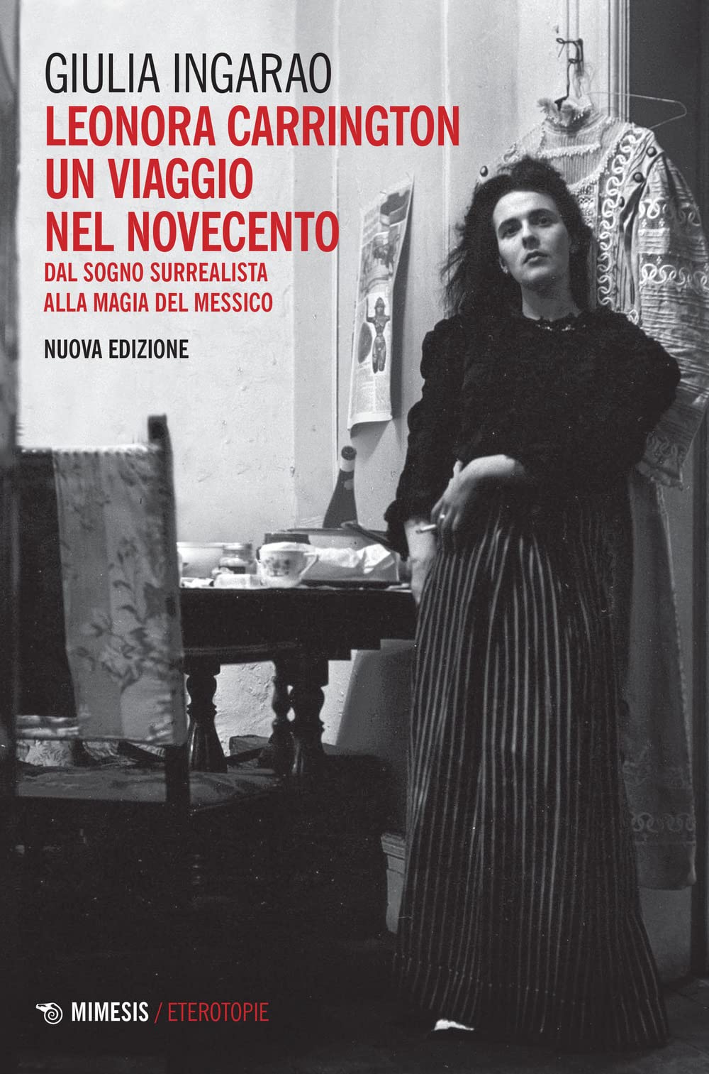 Giulia Ingarao – Leonora Carrington. Un viaggio nel Novecento (Mimesis, Milano Udine 2022²)