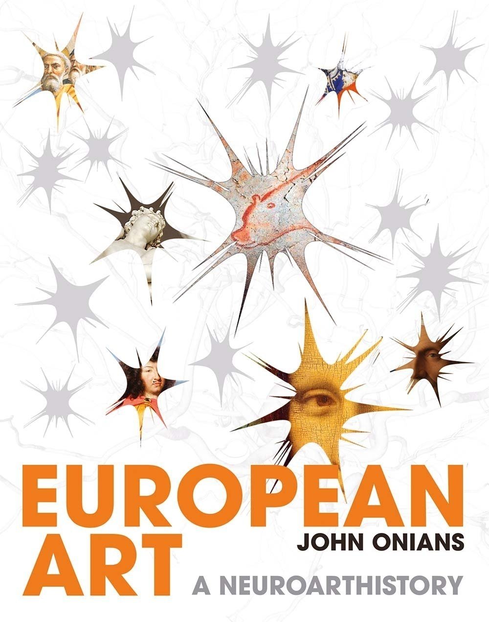 John Onians, European Art. A Neuroarthistory (Yale University Press, New Haven Londra 2016)