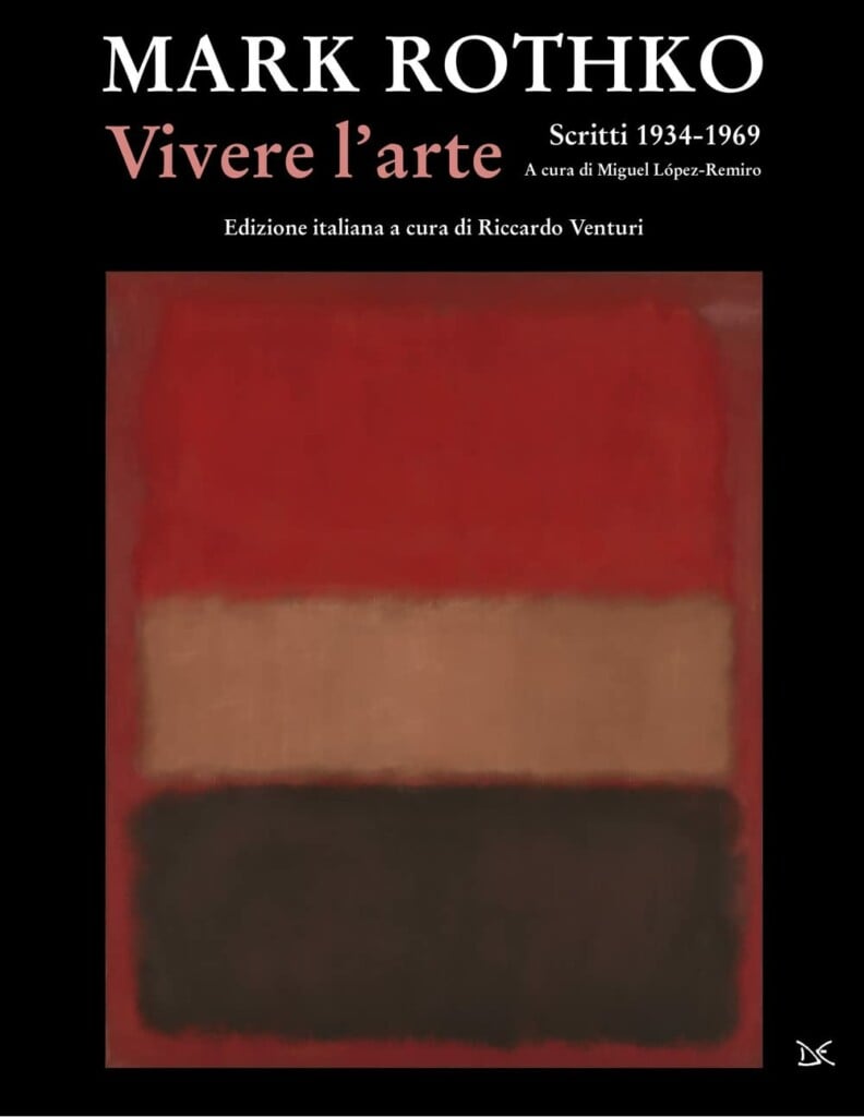 Mark Rothko – Vivere l'arte. Scritti 1934 1969 (Donzelli, Roma 2021)