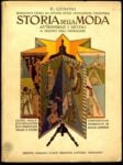 Rosa Genoni, La storia della moda attraverso i secoli dalla preistoria ai tempi odierni (Istituto Italiano d'Arti Grafiche, Bergamo s.d.)