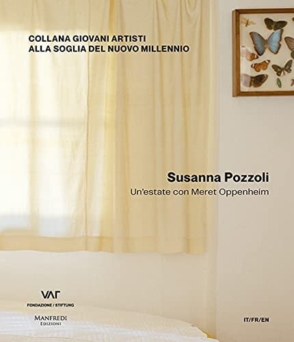 Susanna Pozzoli. Un'estate con Meret Oppenheim (Manfredi Edizioni, Imola 2021)