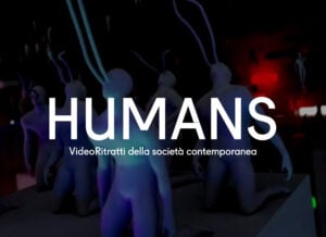 HUMANS. Video-ritratti della società contemporanea. #16 Conflitti